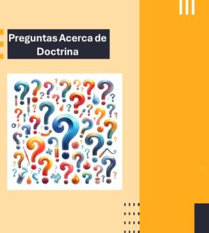 Preguntas Acerca de Doctrina