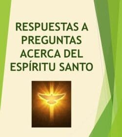 Respuestas a Preguntas Acerca del Espíritu Santo